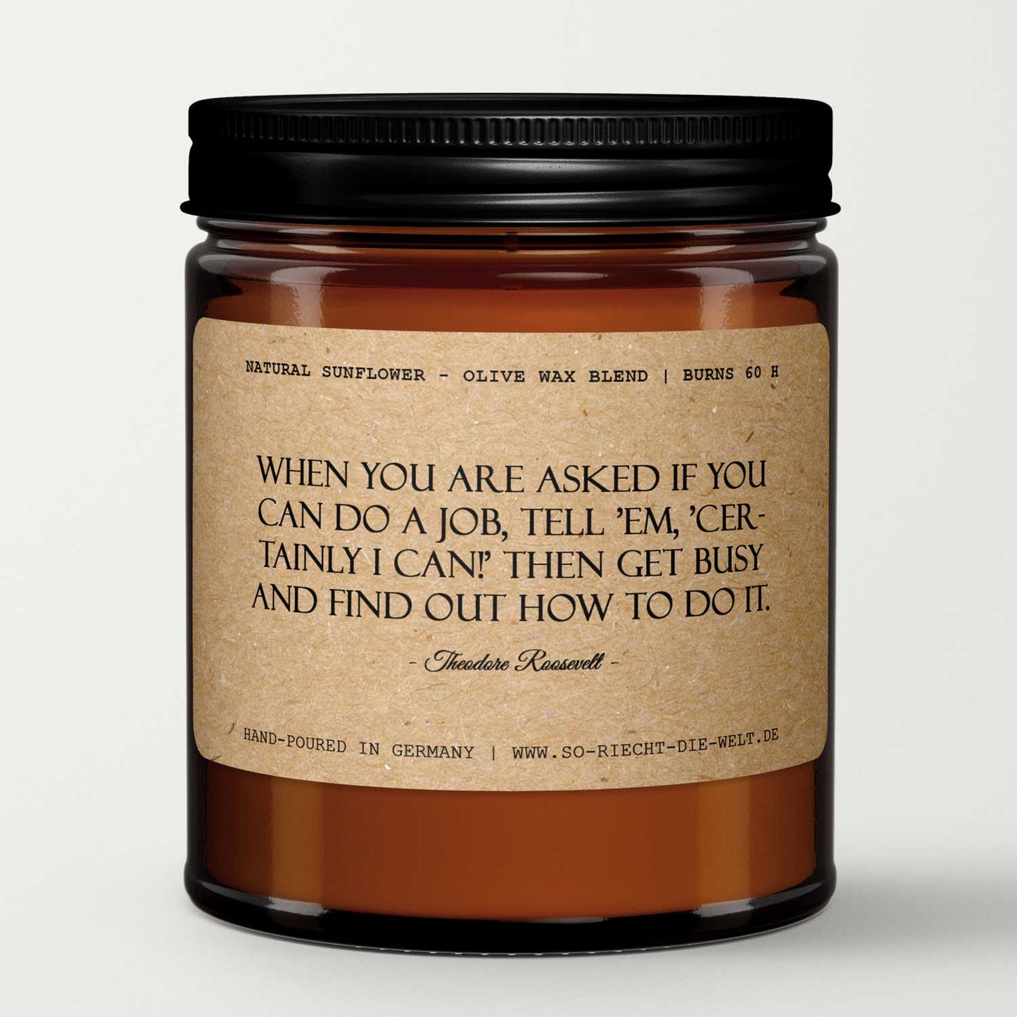 When you are asked if you can do a job...,Theodore Roosevelt, Duftkerze, Kerze, Zitate, Geschenk, Geschenk für Freunde, Geburtstag, Freimaurer
